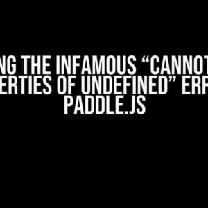 Solving the Infamous “Cannot Read Properties of Undefined” Error in Paddle.js