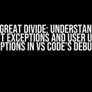 The Great Divide: Understanding Uncaught Exceptions and User Uncaught Exceptions in VS Code’s Debugger